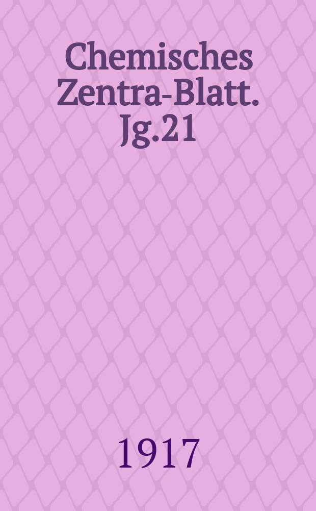 Chemisches Zentral- Blatt. Jg.21(88) 1917, Bd.1, №14