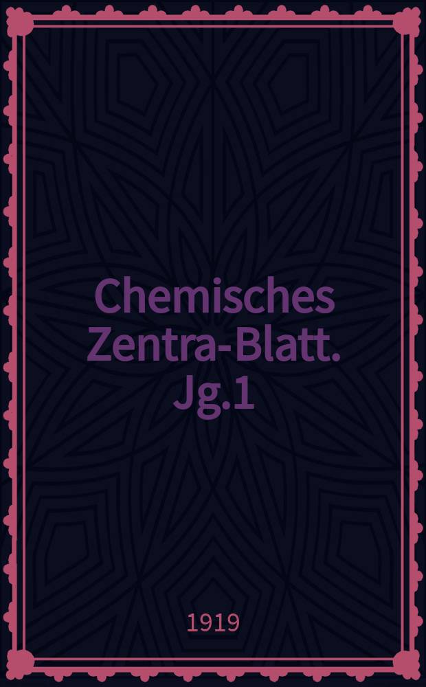 Chemisches Zentral- Blatt. Jg.1(90) 1919, Bd.1, №24