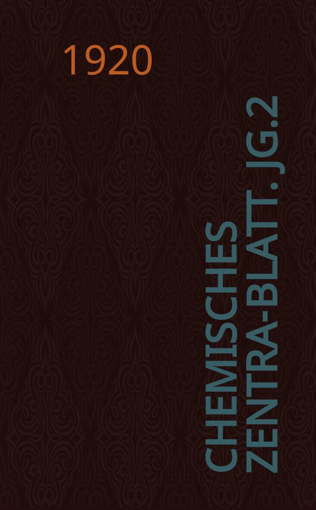 Chemisches Zentral- Blatt. Jg.2(91) 1920, Bd.1, №14