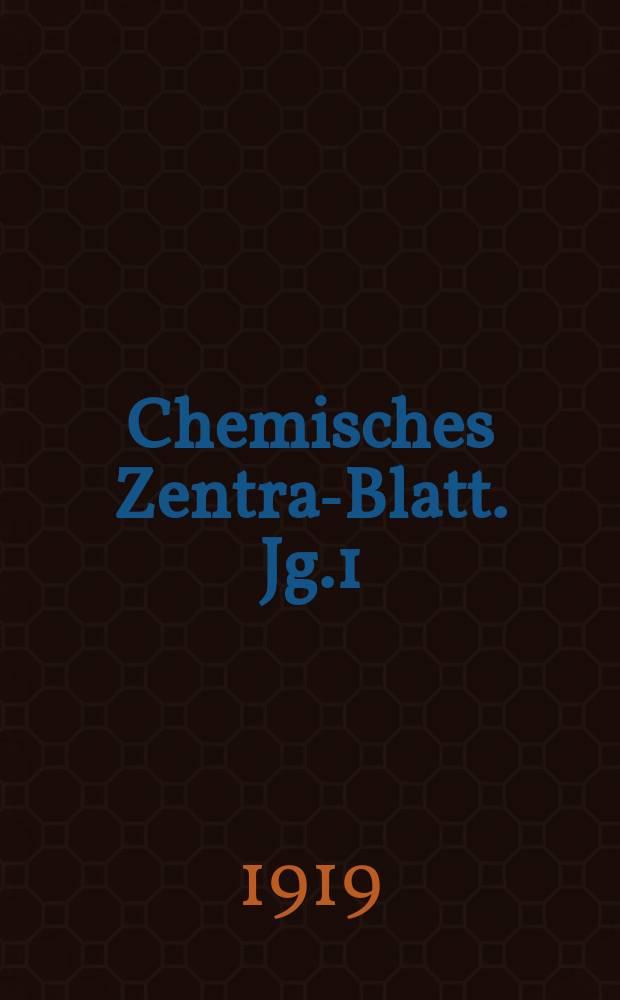 Chemisches Zentral- Blatt. Jg.1(90) 1919, Bd.1, №8