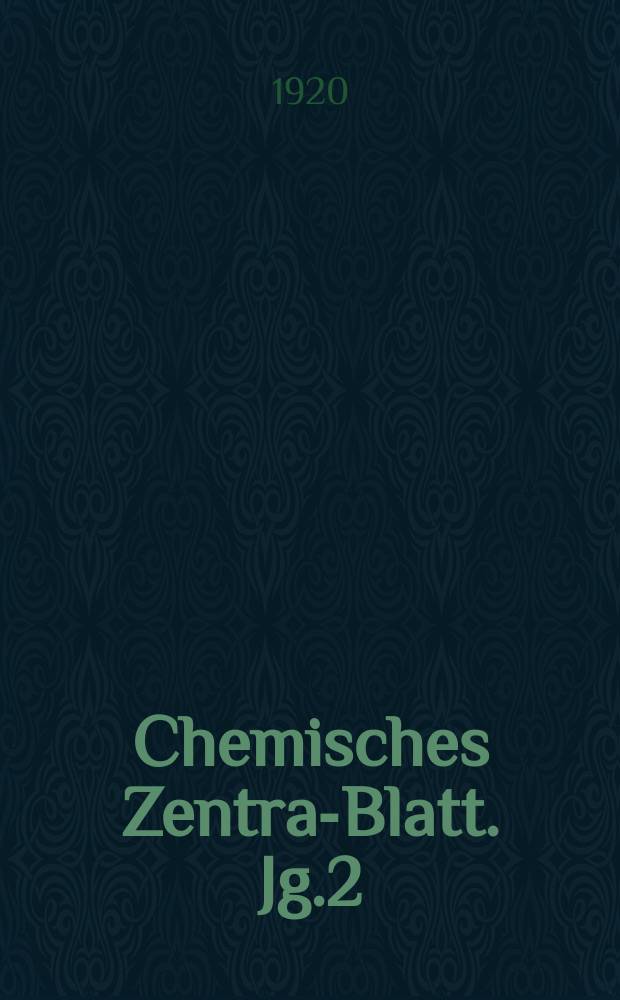 Chemisches Zentral- Blatt. Jg.2(91) 1920, Bd.2, №17