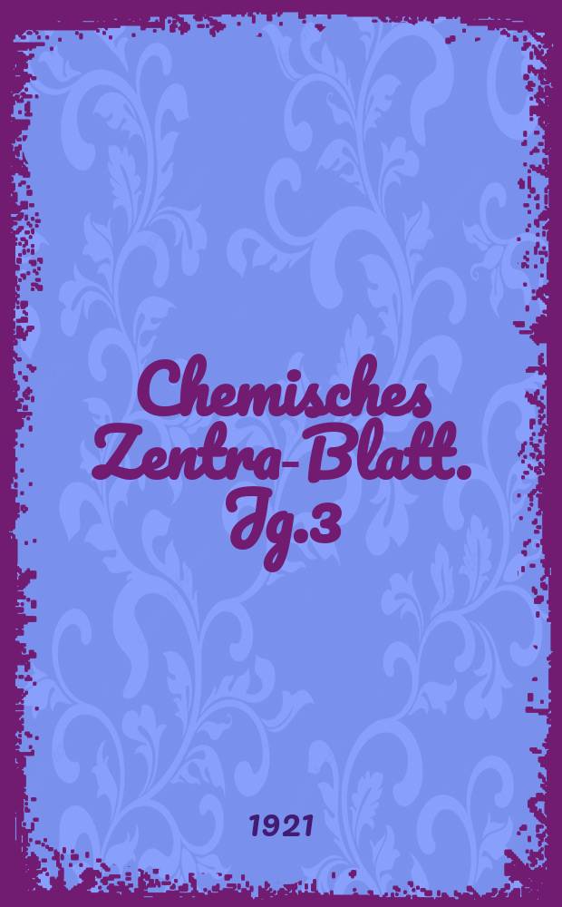 Chemisches Zentral- Blatt. Jg.3(92) 1921, Bd.1, №26