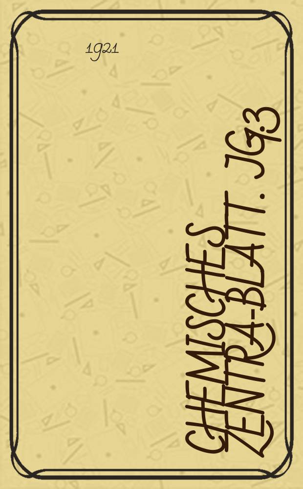Chemisches Zentral- Blatt. Jg.3(92) 1921, Bd.2, №20