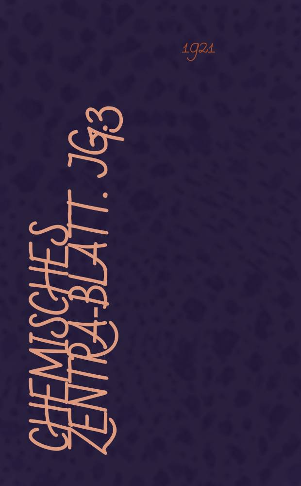 Chemisches Zentral- Blatt. Jg.3(92) 1921, Bd.2, №24