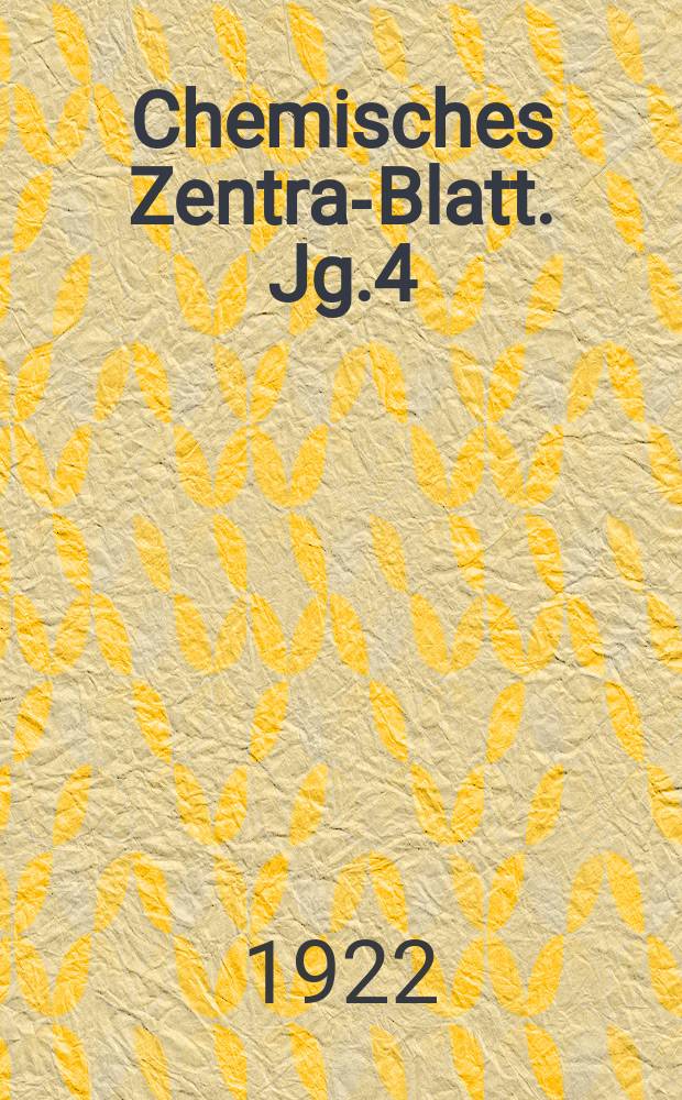 Chemisches Zentral- Blatt. Jg.4(93) 1922, Bd.1, №13