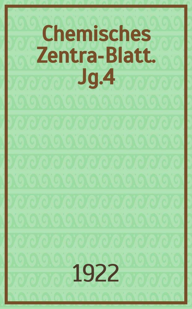 Chemisches Zentral- Blatt. Jg.4(93) 1922, Bd.1, №16