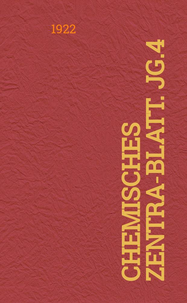 Chemisches Zentral- Blatt. Jg.4(93) 1922, Bd.1, №19