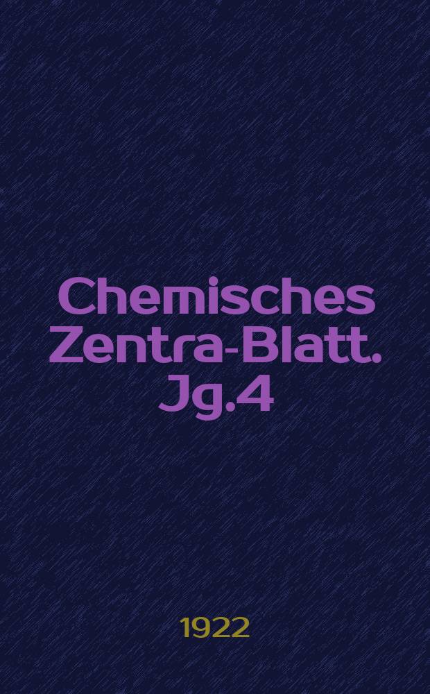 Chemisches Zentral- Blatt. Jg.4(93) 1922, Bd.2, №2