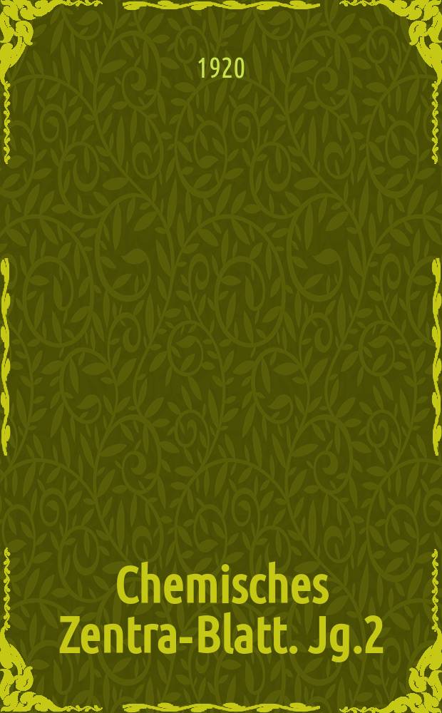 Chemisches Zentral- Blatt. Jg.2(91) 1920, Bd.2, №12