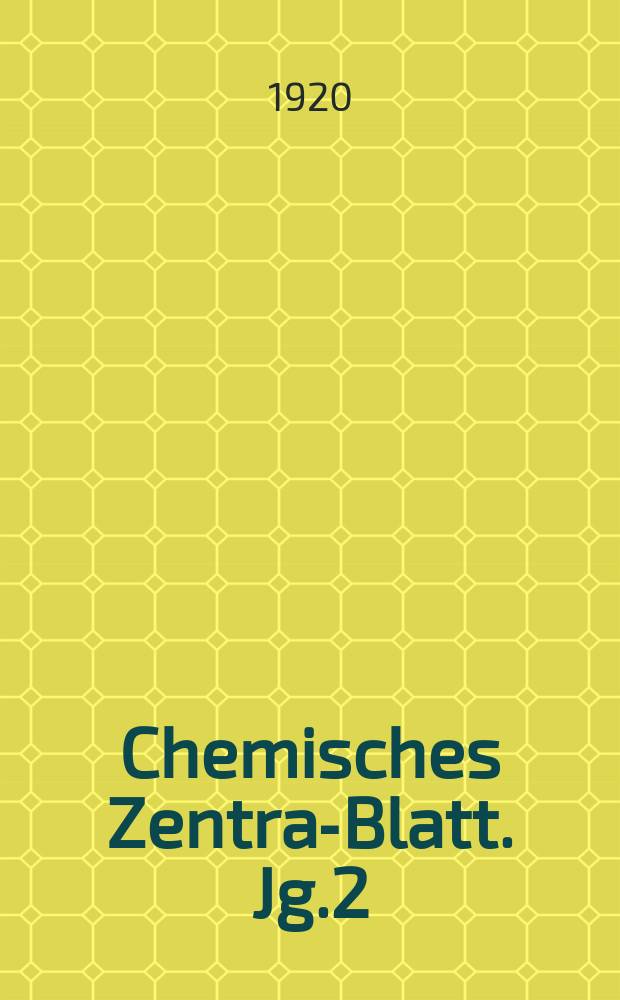 Chemisches Zentral- Blatt. Jg.2(91) 1920, Bd.2, №19