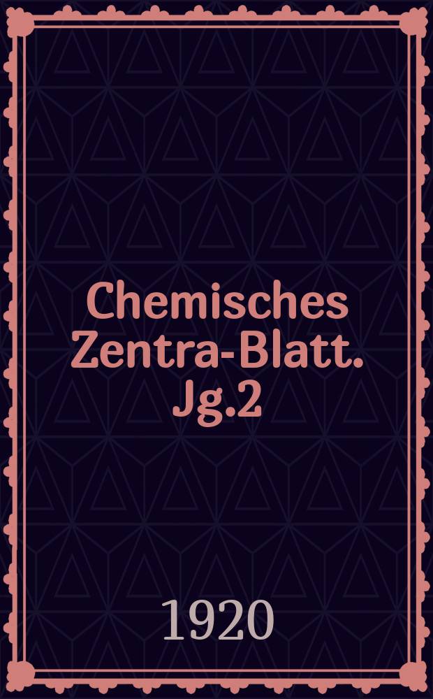 Chemisches Zentral- Blatt. Jg.2(91) 1920, Bd.2, №25