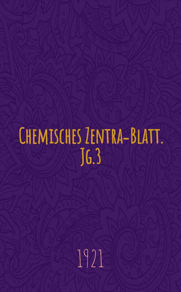 Chemisches Zentral- Blatt. Jg.3(92) 1921, Bd.1, №14
