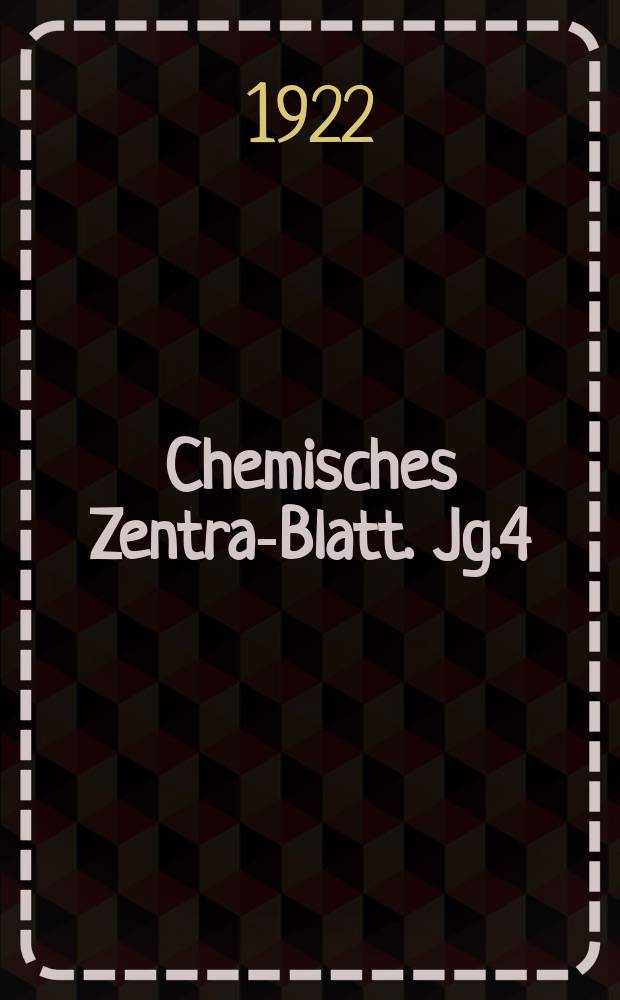 Chemisches Zentral- Blatt. Jg.4(93) 1922, Bd.1, №6