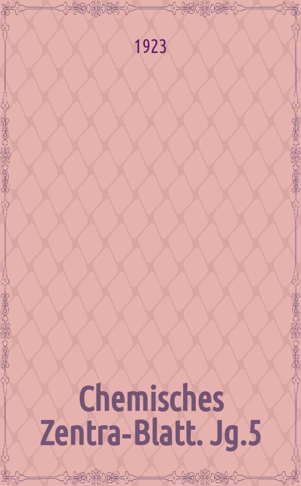 Chemisches Zentral- Blatt. Jg.5(94) 1923, Bd.1, №6