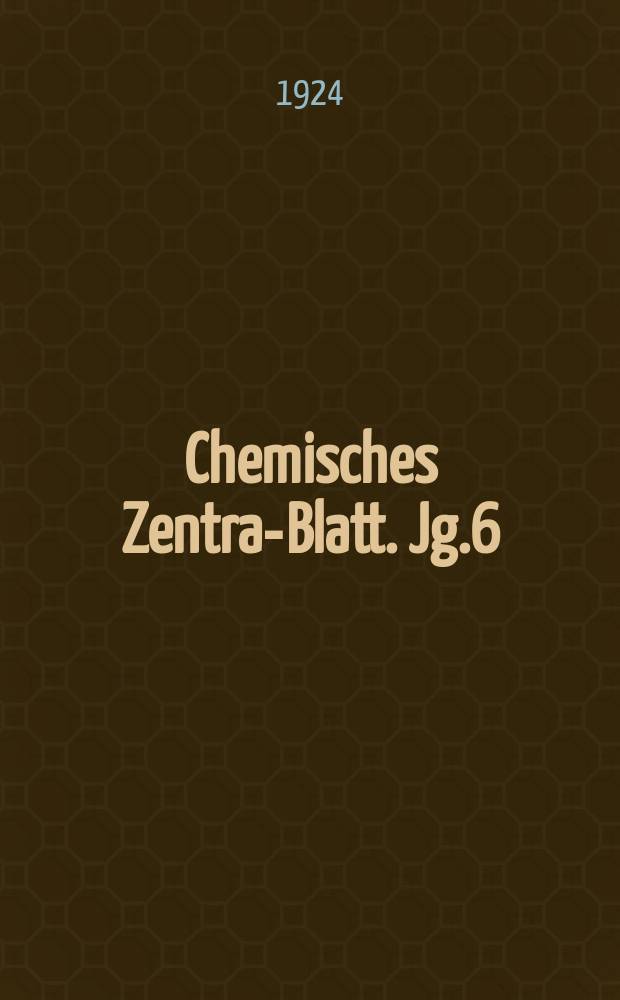 Chemisches Zentral- Blatt. Jg.6(95) 1924, Bd.1, №3