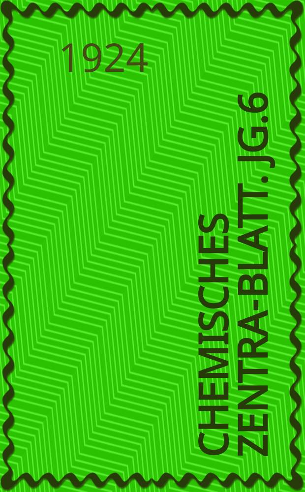 Chemisches Zentral- Blatt. Jg.6(95) 1924, Bd.2, №10