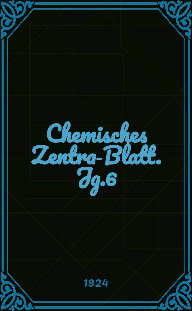 Chemisches Zentral- Blatt. Jg.6(95) 1924, Bd.2, №20