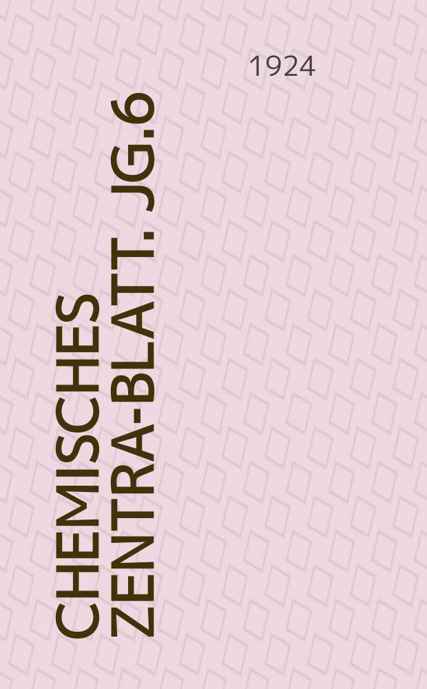 Chemisches Zentral- Blatt. Jg.6(95) 1924, Bd.1, №17
