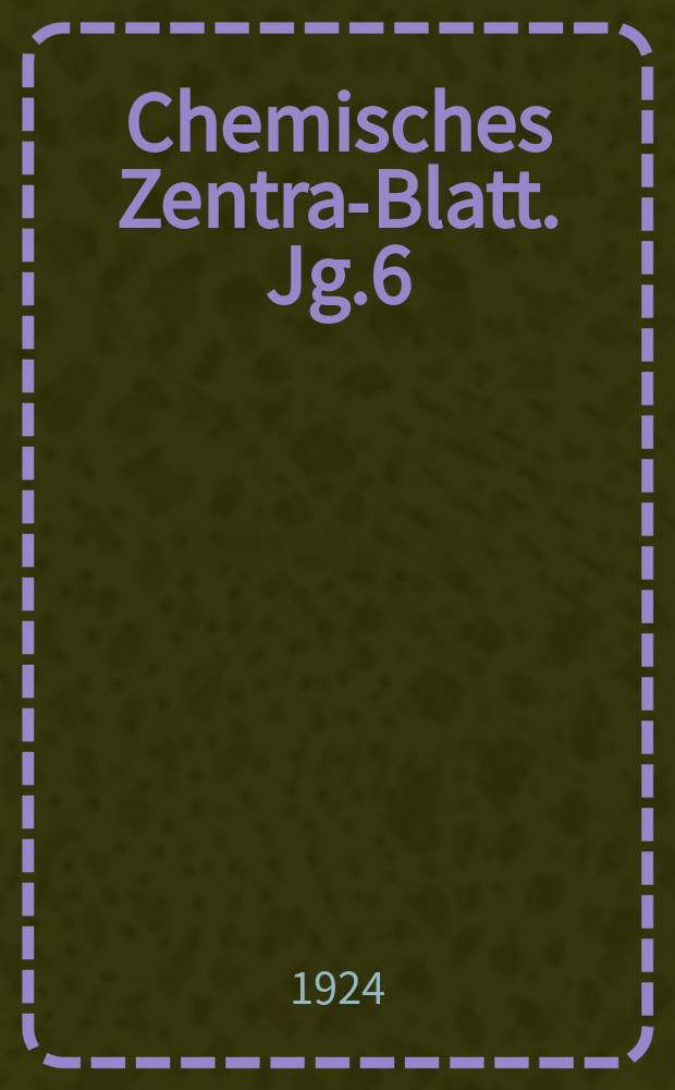 Chemisches Zentral- Blatt. Jg.6(95) 1924, Bd.1, №24