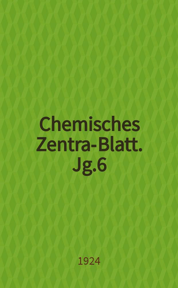 Chemisches Zentral- Blatt. Jg.6(95) 1924, Bd.2, №14