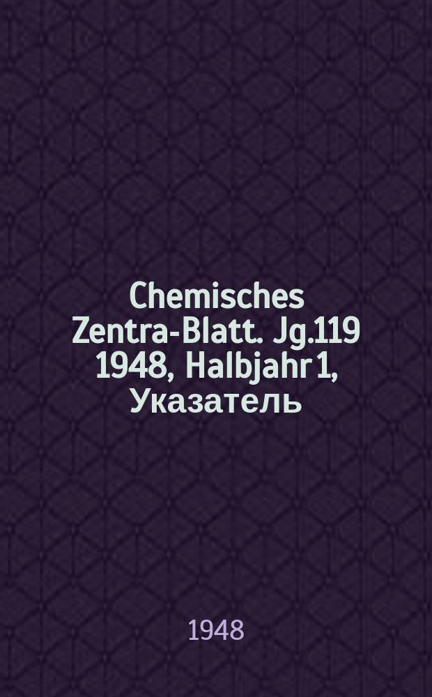 Chemisches Zentral- Blatt. Jg.119 1948, Halbjahr 1, Указатель