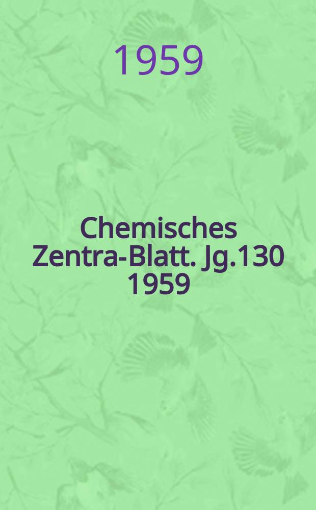 Chemisches Zentral- Blatt. Jg.130 1959/1960, №9