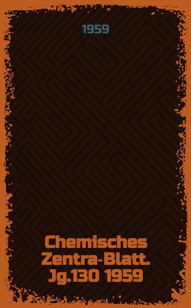 Chemisches Zentral- Blatt. Jg.130 1959/1960, №14