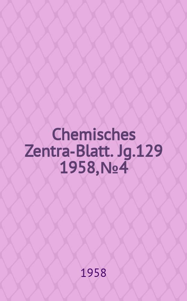 Chemisches Zentral- Blatt. Jg.129 1958, №4