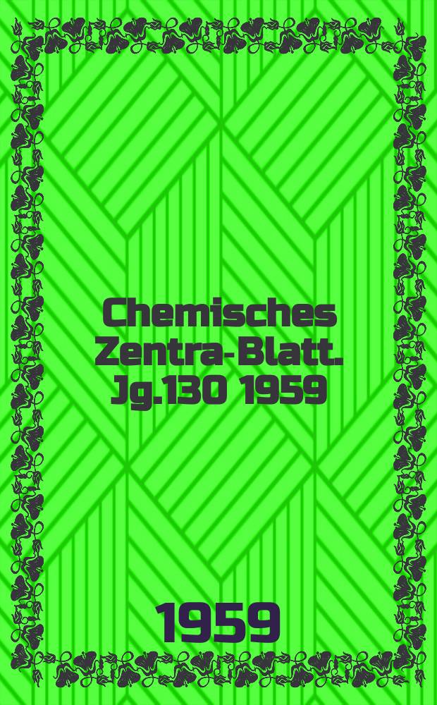 Chemisches Zentral- Blatt. Jg.130 1959/1960, №8