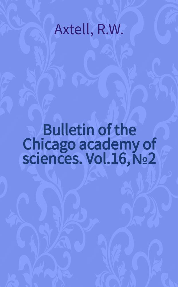 Bulletin of the Chicago academy of sciences. Vol.16, №2 : Two new Grotaphytus from ...