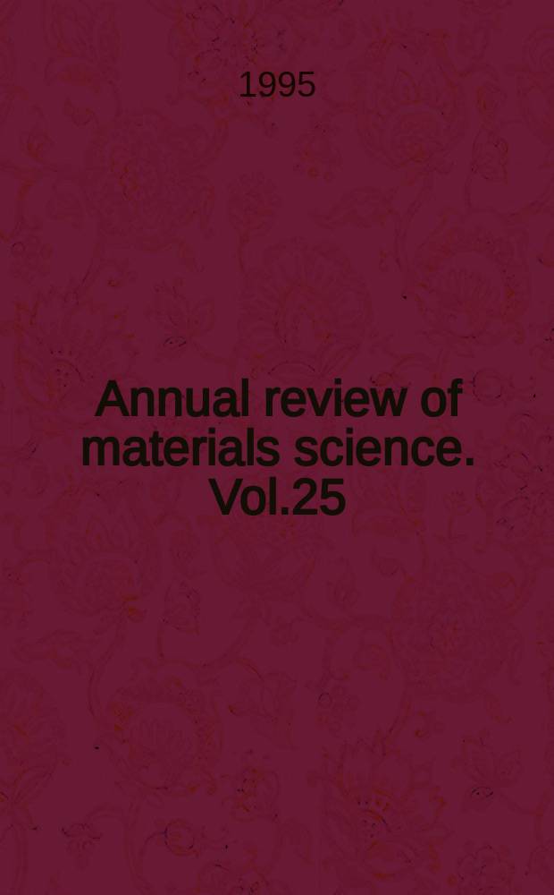 Annual review of materials science. Vol.25 : (Electronic materials)