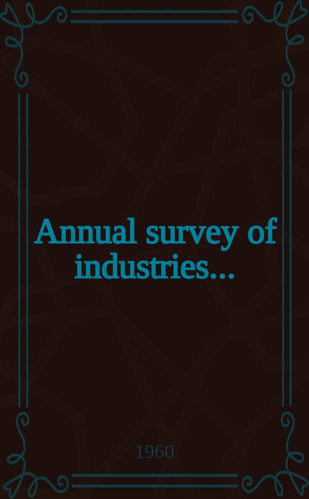 Annual survey of industries ...