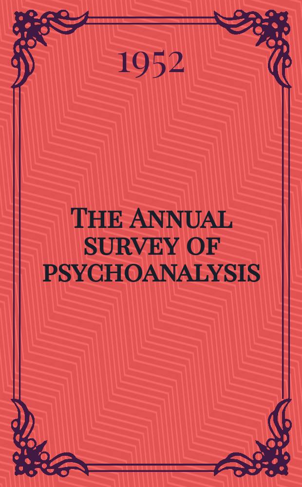 The Annual survey of psychoanalysis : A comprehensive survey of current psychoanalysis theory and practice
