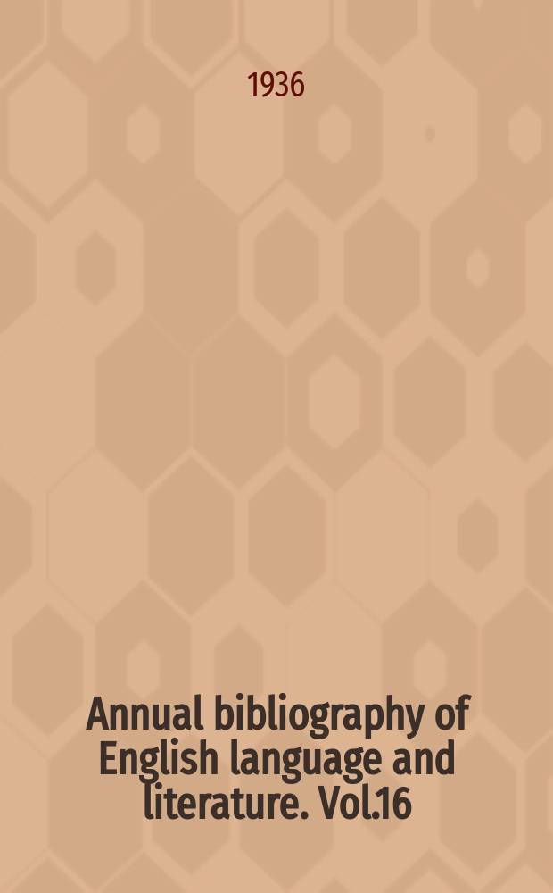 Annual bibliography of English language and literature. Vol.16 : 1935