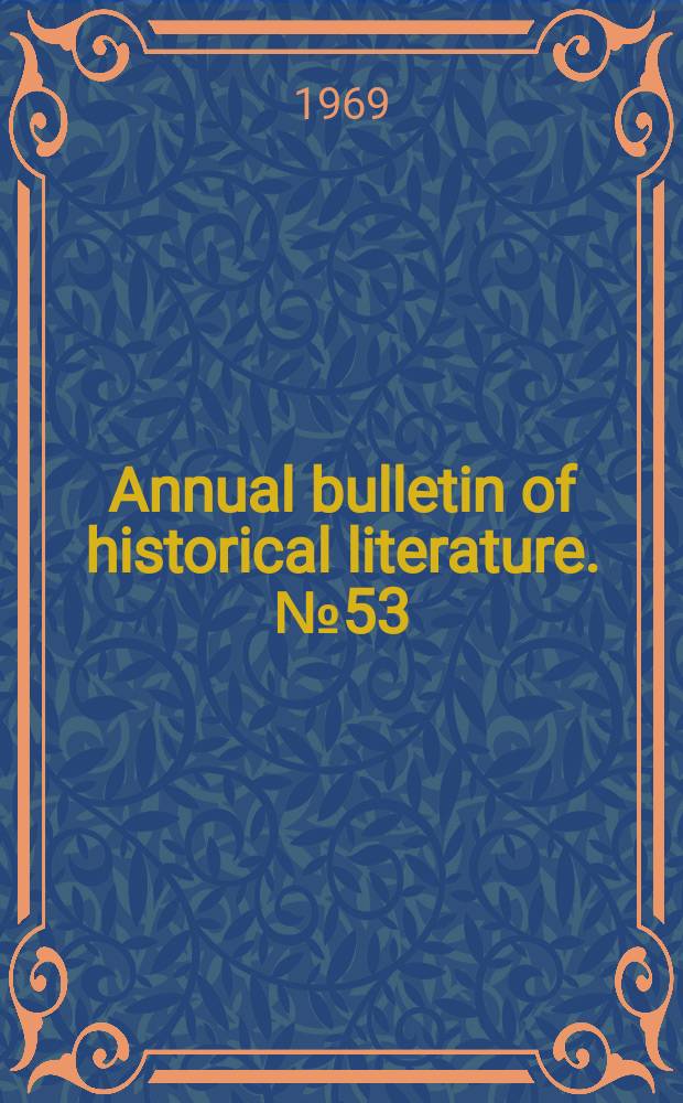 Annual bulletin of historical literature. №53 : ... 1967