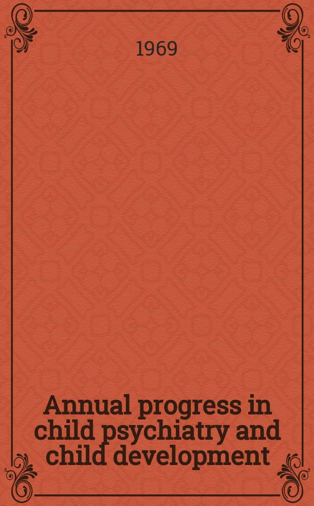 Annual progress in child psychiatry and child development
