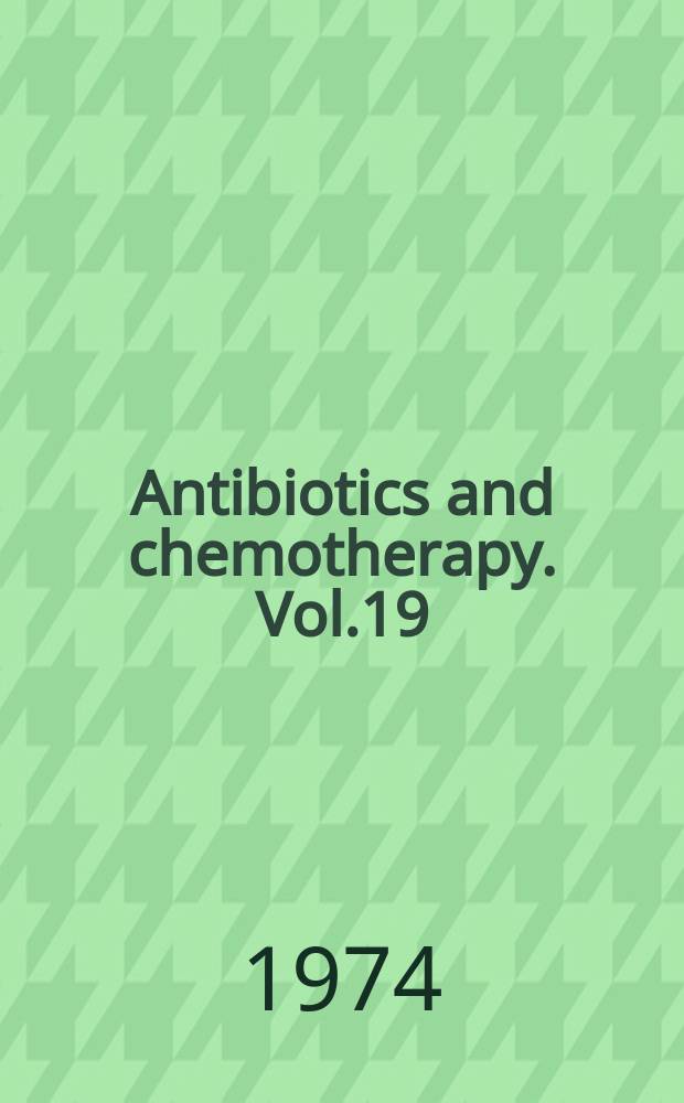 Antibiotics and chemotherapy. Vol.19 : Chemotaxis: its biology and biochemistry