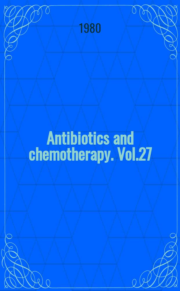 Antibiotics and chemotherapy. Vol.27 : Virus chemotherapy