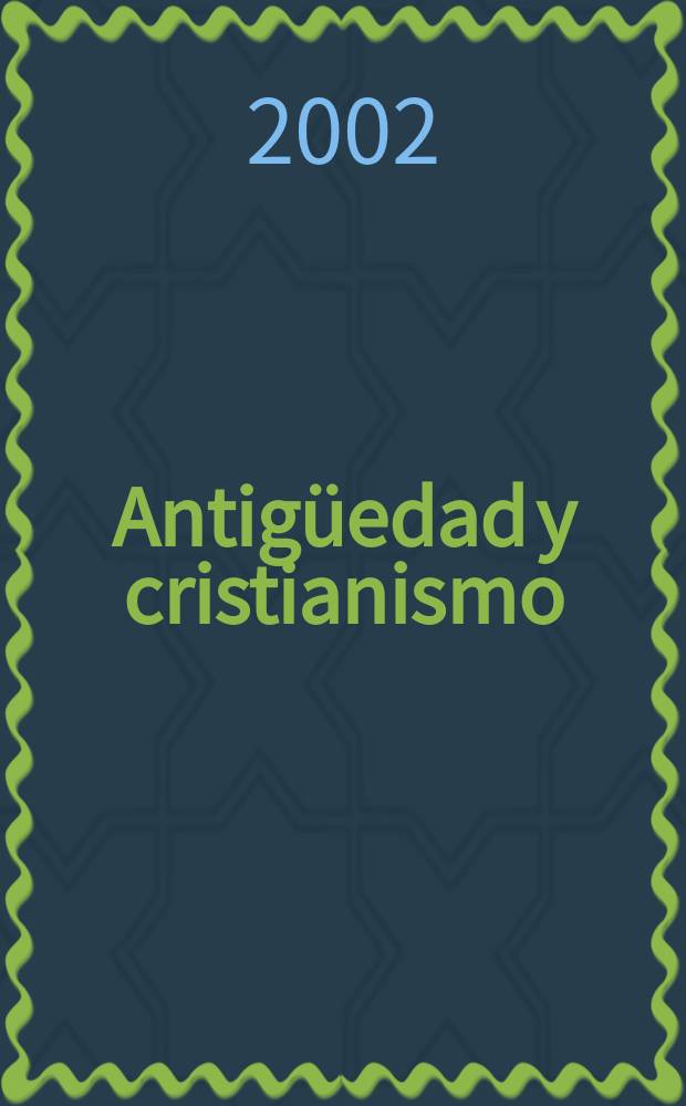 Antigüedad y cristianismo : monogr. hist. sobre la Antigüedad Tardía. 19 : El pensamiento ...