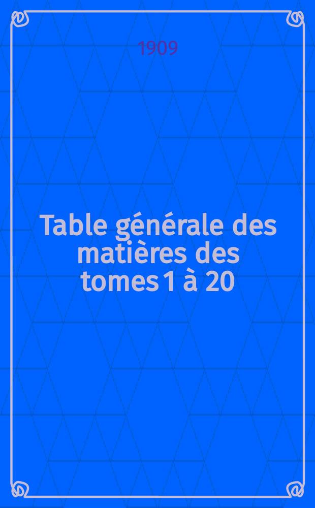Table générale des matières des tomes 1 à 20