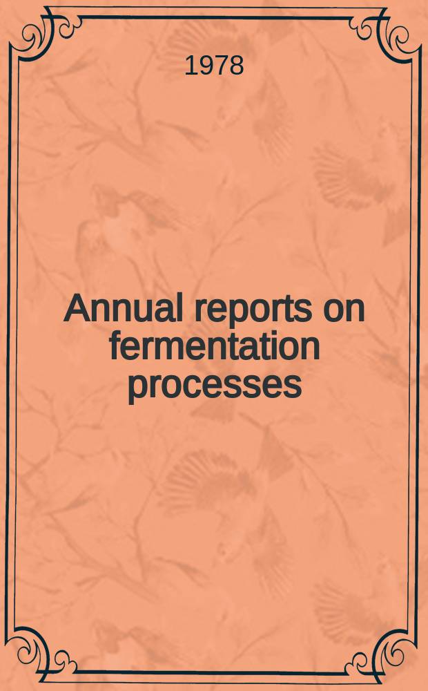 Annual reports on fermentation processes