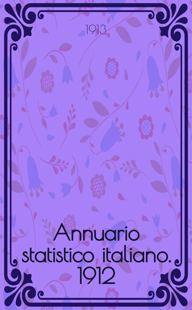 Annuario statistico italiano. 1912