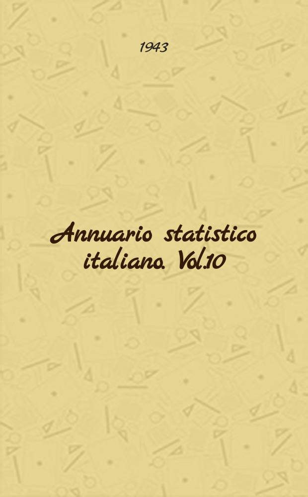 Annuario statistico italiano. Vol.10