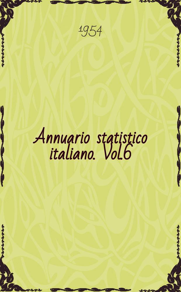 Annuario statistico italiano. Vol.6