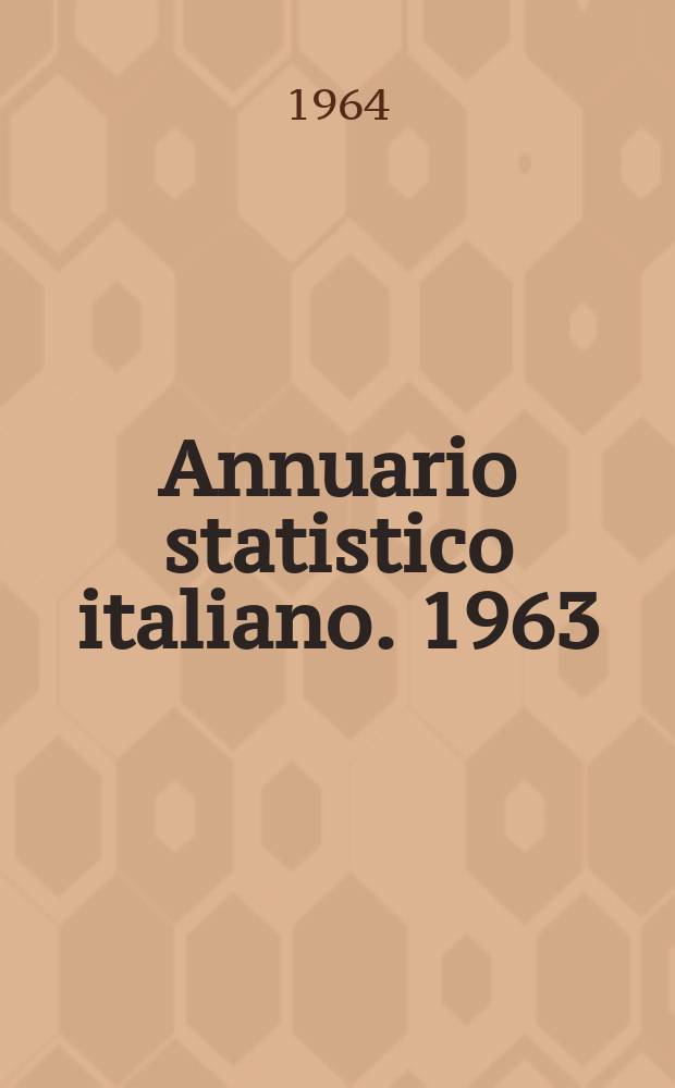 Annuario statistico italiano. 1963