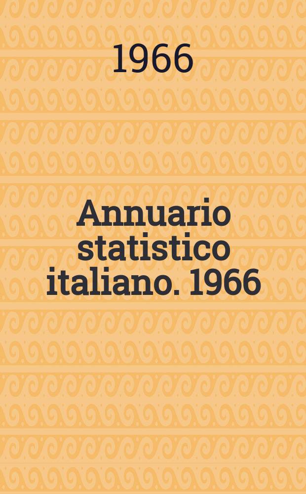 Annuario statistico italiano. 1966