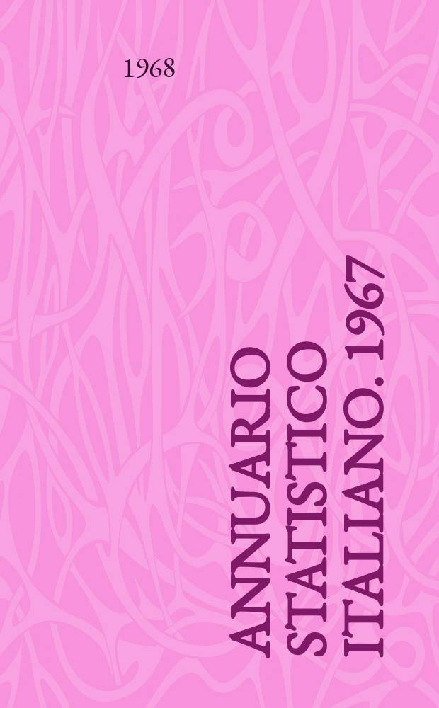 Annuario statistico italiano. 1967