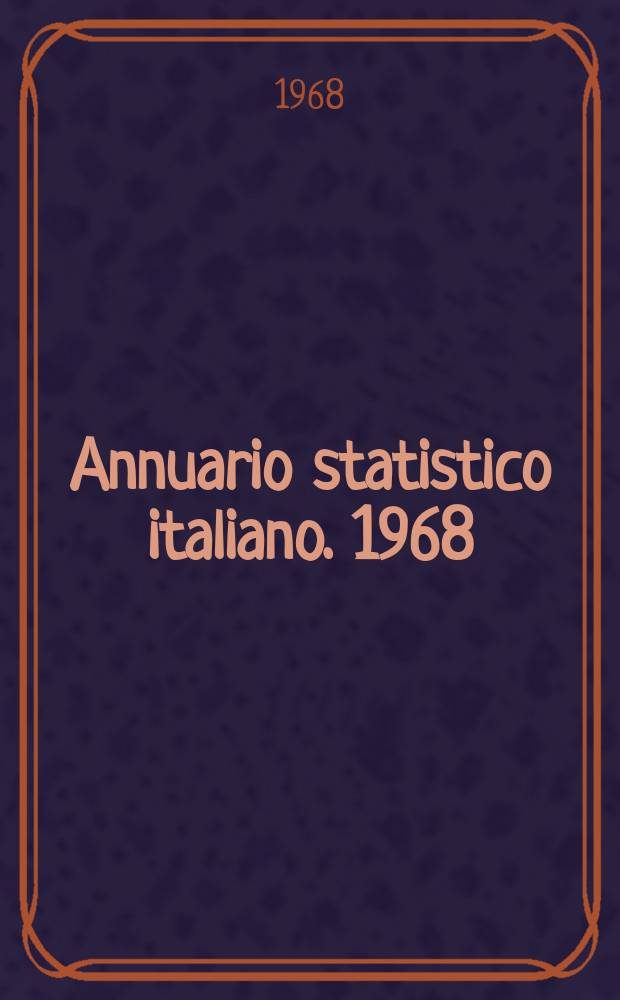 Annuario statistico italiano. 1968