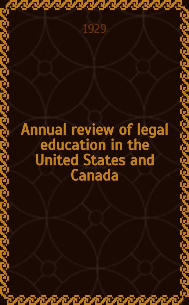 Annual review of legal education in the United States and Canada