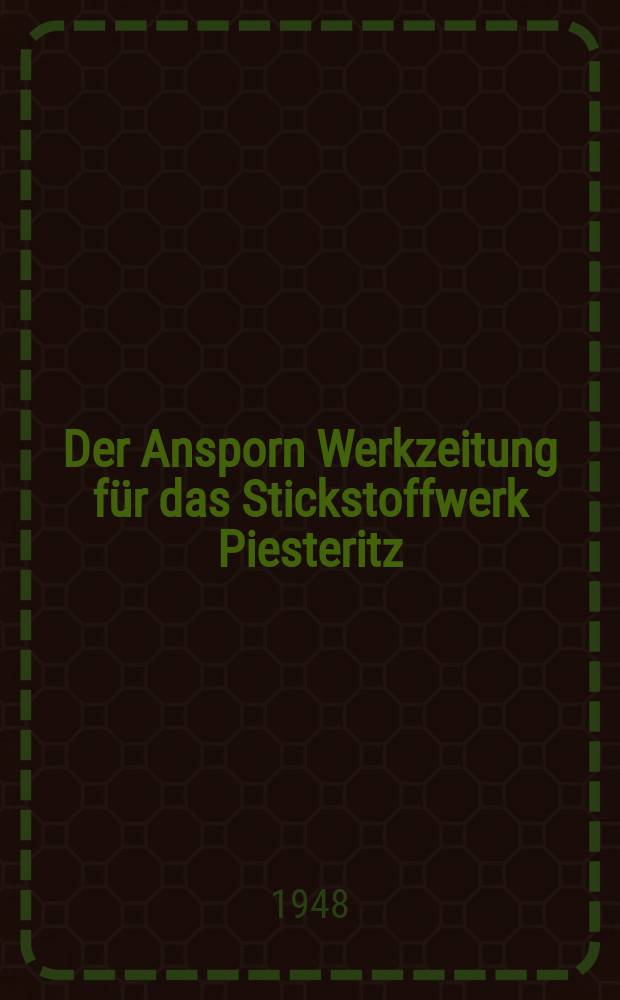 Der Ansporn Werkzeitung für das Stickstoffwerk Piesteritz